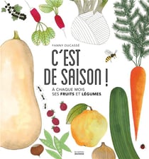 C'est de saison ! à chaque mois ses fruits et légumes