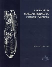 Les sociétés magdaléniennes de l'isthme pyrénéen
