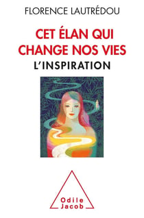 Cet élan qui change nos vies - l'inspiration