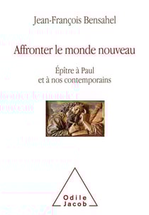 Affronter le monde nouveau - épître à paul et à nos contemporains