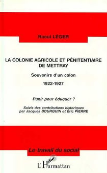 La colonie agricole et pénitentiaire de Mettray