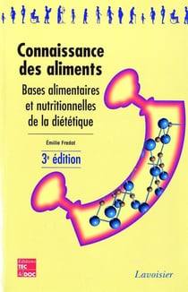 Connaissance des aliments - bases alimentaires et nutritionnelles de la diététique - BTS diététique (3e édition)