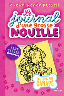 Le journal d'une grosse nouille Tome 10 : toutous sur canapé