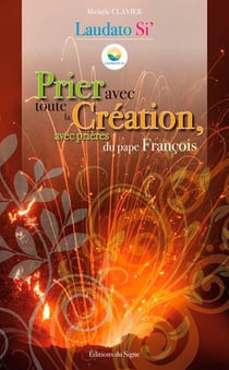 Prier avec toute la création, avec prières du pape François