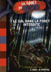 Les évadés du zoo t.6 - le Gal dans la forêt interdite