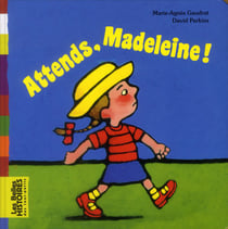 Attends, madeleine !