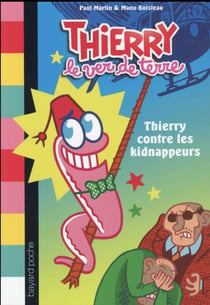 Thierry le ver de terre t.1 - thierry contre les kidnappeurs