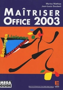 Maîtriser Office 2003 échanges, liaisons, interaction