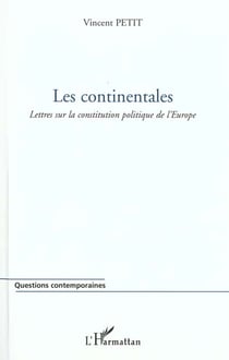Les continentales - lettres sur la constitution politique de l'europe