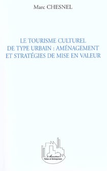 LE TOURISME CULTUREL DE TYPE URBAIN : AMÉNAGEMENT ET STRATÉG