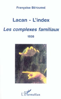 LACAN-L'INDEX : Les complexes familiaux (1938)