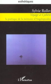 VOYAGE A CYTHERE : La poétique de la mémoire d'Angelopoulos