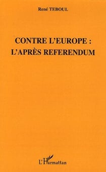 Contre l'europe : l'apres referendum