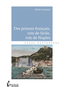 Des princes français, rois de sicile, rois de naples