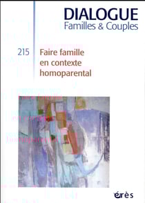Dialogue n.215 : faire famille en contexte homoparental