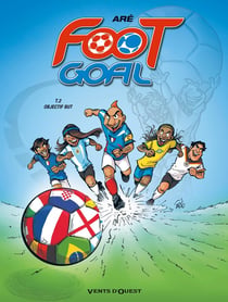 Foot Goal - Tome 02 : Objectif but
