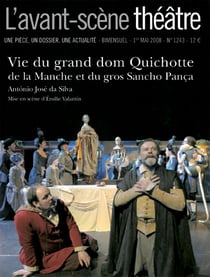 Revue L'Avant-scène théâtre n.1243 : vie du grand Dom Quichotte et du gros Sancho Pança