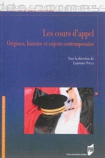 Les cours d'appel - origines, histoire et enjeux contemporains