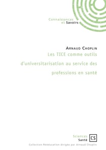 Les tice comme outils d'universitarisation au service des professions en sante