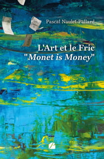 L'Art et le Fric" Monet is Money