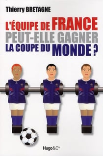 L'équipe de France peut-elle gagner la coupe du monde ?