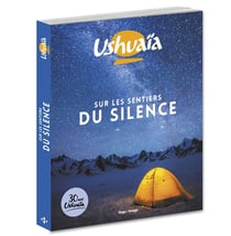 Ushuaïa - sur les sentiers du silence - 30 ans Ushuaïa