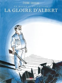 Un monde si tranquille Tome 1 - la gloire d'Albert