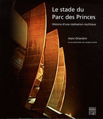 Le stade du parc des princes - histoire d'une réalisation mythique