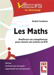 Les maths - renforcer ses compétences pour réussir son entrée en IFSI