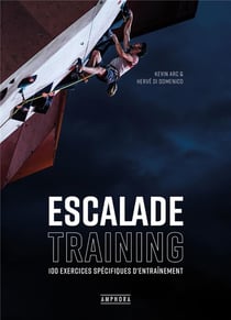 Escalade training : 100 exercices spécifiques d'entraînement