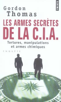 Les armes secrètes de la CIA - tortures, manipulations et armes chimiques