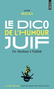 Le dico de l'humour juif - de Abraham à yiddish