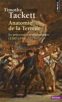 Anatomie de la Terreur - le processus révolutionnaire (1787-1793)