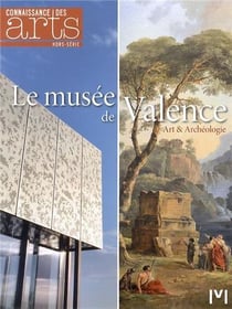 Connaissance des arts Hors-Série : musée de Valence