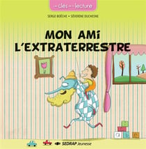 J'APPRENDS ET JE LIS - MON AMI L'EXTRATERRESTRE CYCLE 2