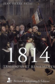 1814, trahisons et reniements