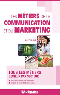 Les métiers de la communication et du marketing (édition 2017/2018)