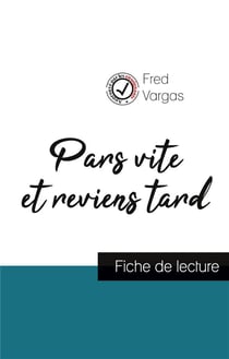 Pars vite et reviens tard de fred vargas (fiche de lecture et analyse complète de l'oeuvre)