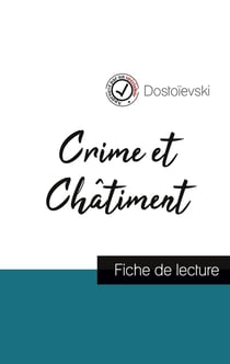 Crime et Châtiment de Dostoïevski (fiche de lecture et analyse complète de l'oeuvre)