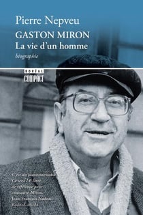 Gaston Miron - la vie d'un homme
