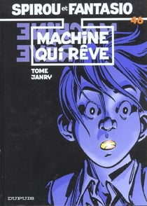 Spirou et Fantasio Tome 46 : la machine qui rêve