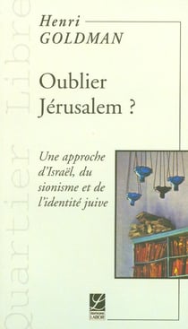 Oublier jérusalem  - une approche d'israel du sionisme et de l'identité juive