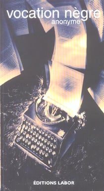Vocation negre - parole de negre