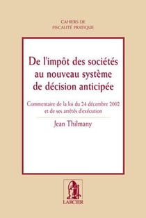 De l'impot des societes au nouveau systeme de decision anticipee - commentaire de la loi du 24 decem