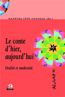 Conte d'hier, aujourd'hui - oralité et modernité