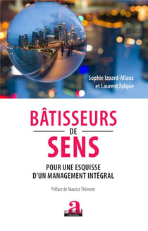Bâtisseurs de sens - pour une esquisse d'un management intégral