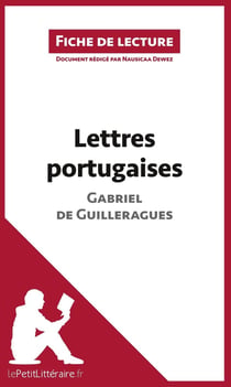 Fiche de lecture : lettres portugaises de Gabriel de Guilleragues : analyse complète de l'oeuvre et résumé