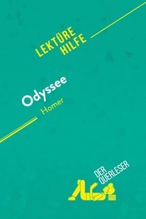 Odyssee von Homer (Lektürehilfe) : Detaillierte Zusammenfassung, Personenanalyse und Interpretation