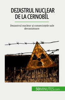 Dezastrul nuclear de la Cernobîl : Dezastrul nuclear si consecintele sale devastatoare