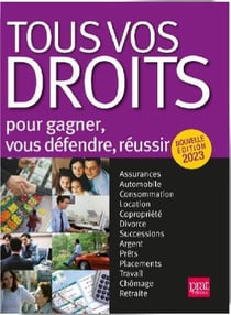 Tous vos droits : pour gagner, vous défendre, réussir (édition 2023)